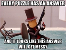 https://image.noelshack.com/fichiers/2021/09/6/1615035306-every-puzzle-has-an-answer-and-it-looks-like-this-answer-will-get-messy.jpg