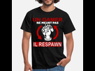 https://image.noelshack.com/fichiers/2021/22/7/1622972398-un-gamer-respawn-t-shirt-humour-geek-t-shirt-homme.jpg