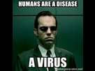 https://image.noelshack.com/fichiers/2021/34/3/1629921290-thumb-humans-are-a-disease-a-virus-remegenerator-net-humans-are-a-52796652.png