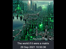 https://image.noelshack.com/fichiers/2021/39/3/1632905782-the-world-if-it-were-a-matrix.png