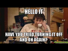 https://image.noelshack.com/fichiers/2023/01/3/1672831728-have-you-tried-turning-it-off-and-on-again.jpg
