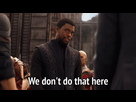 https://image.noelshack.com/fichiers/2023/14/1/1680544987-we-dont-do-that-here-black-panther.gif