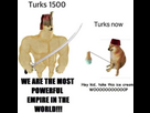 https://image.noelshack.com/fichiers/2024/20/1/1715626049-turkeys-history-in-a-meme-v0-m5tsy73jmxwa1.jpg